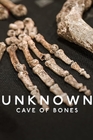 地球未知檔案：骸骨洞穴 Unknown：Cave of Bones [2023]